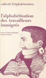 L'alphabétisation des travailleurs immigrés