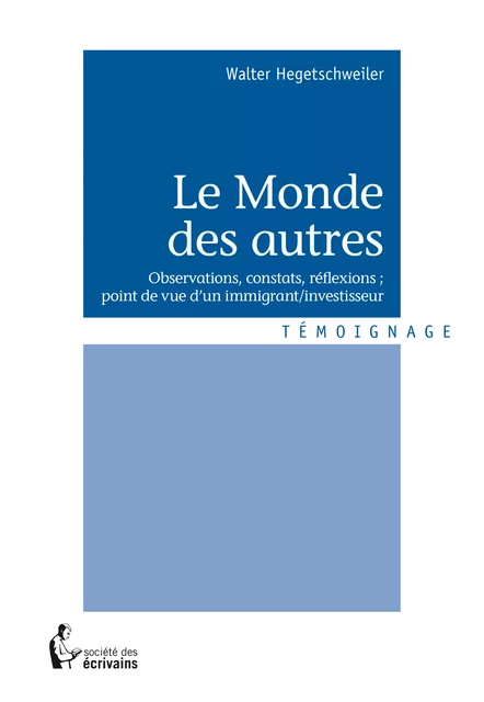 Le Monde des autres - Walter Hegetschweiler - Société des écrivains