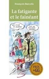 La fatigante et le fainéant