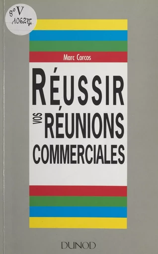 Réussir vos réunions commerciales - Marc Corcos - (Dunod) réédition numérique FeniXX