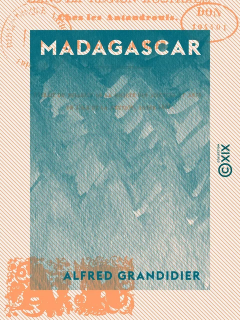 Madagascar - Alfred Grandidier - Collection XIX