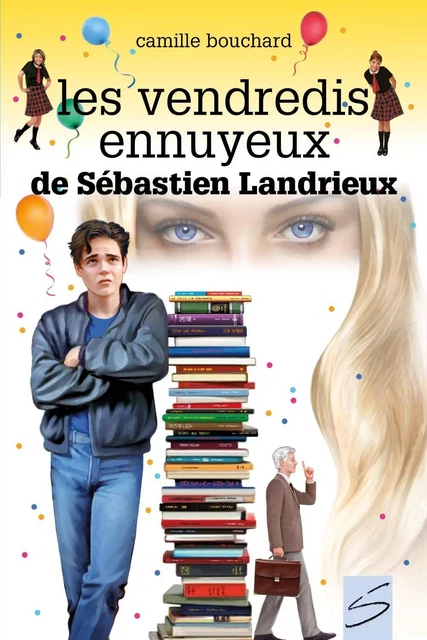 Les vendredis ennuyeux de Sébastien Landrieux - Camille Bouchard - Soulières éditeur