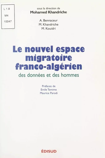 Le nouvel espace migratoire franco-algérien - Abdelmadjid Bennaceur, Mohamed Khandriche, Mohamed Kouidri - (Edisud) réédition numérique FeniXX