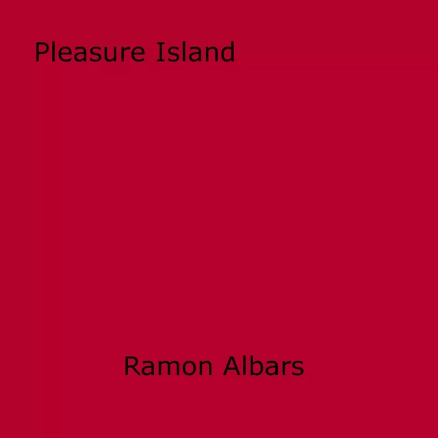 Pleasure Island - Ramon Albars - Disruptive Publishing