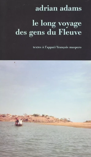 Le long voyage des gens du fleuve - Adrian Adams - La Découverte (réédition numérique FeniXX)