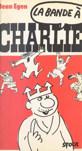 La bande à Charlie - Jean Egen - Stock (réédition numérique FeniXX)