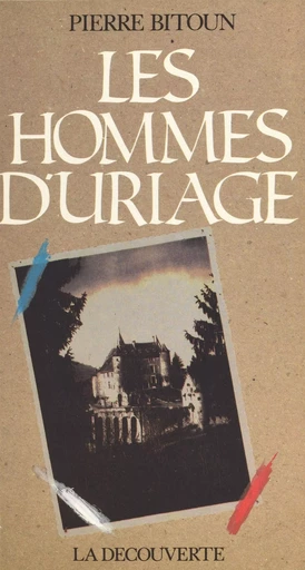 Les hommes d'Uriage - Pierre Bitoun - La Découverte (réédition numérique FeniXX)