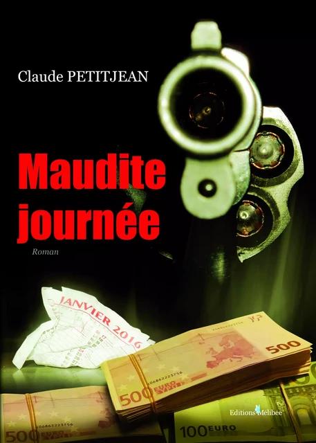 Maudite journée - Claude Petitjean - Les Éditions Mélibée