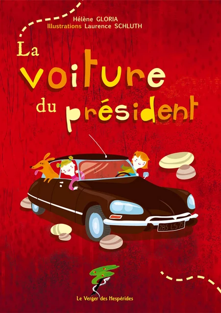 LA VOITURE DU PRESIDENT - Hélène Gloria - Le Verger des Hespérides