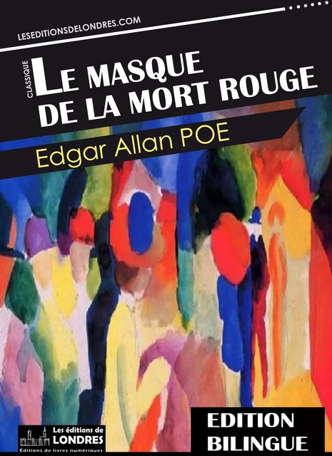 Le masque de la mort rouge (édition bilingue) - Edgar Allan Poe - Les Editions de Londres