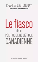 Le fiasco de la politique linguistique canadienne