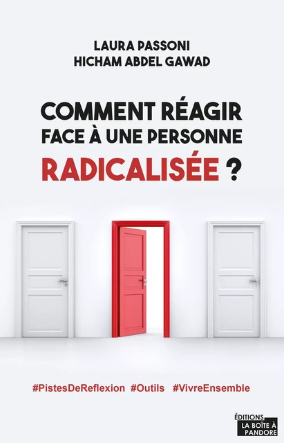 Comment réagir face à une personne radicalisée ? - Laura Passoni, Hicham Abdel Gawad - La Boîte à Pandore