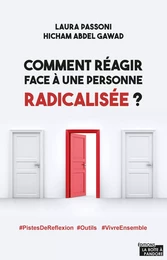 Comment réagir face à une personne radicalisée ?