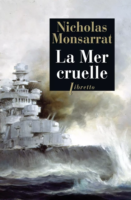 La Mer cruelle - Nicholas Monsarrat - Libella