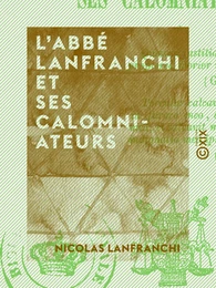 L 'Abbé Lanfranchi et ses calomniateurs