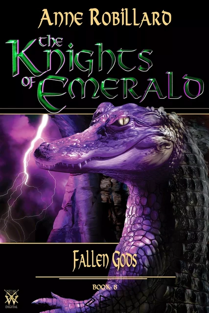 Knights of Emerald 08 : Fallen Gods - Anne Robillard - WELLAN INC