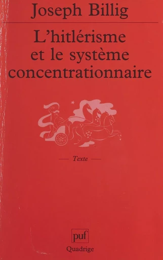 L'hitlérisme et le système concentrationnaire - Joseph Billig - (Presses universitaires de France) réédition numérique FeniXX