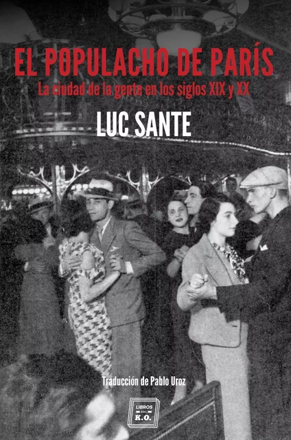 El populacho de París - Luc Sante - Libros del K.O.