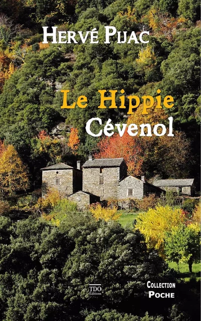 Le Hippie Cévenol - Hervé Pijac - TDO Editions