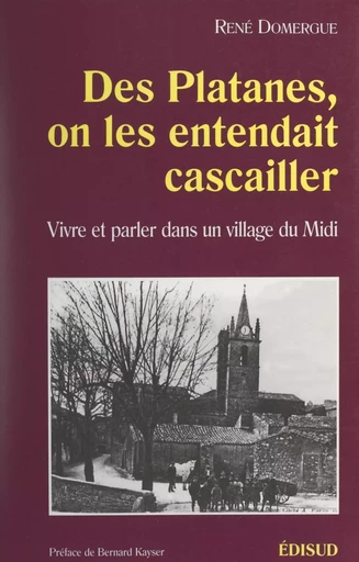 Des platanes, on les entendait cascailler - René Domergue - (Edisud) réédition numérique FeniXX