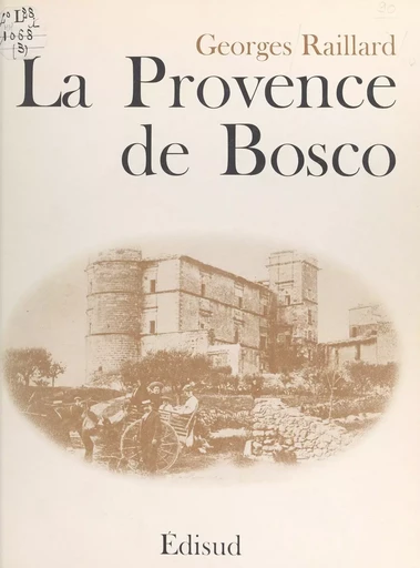 La Provence de Bosco - Georges Raillard - (Edisud) réédition numérique FeniXX