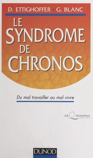 Le syndrome de chronos - Gérard Blanc, Denis Ettighoffer - (Dunod) réédition numérique FeniXX