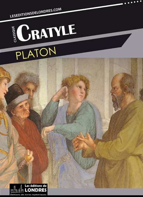 Cratyle -  Platon - Les Editions de Londres