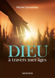 Dieu à travers mes âges