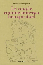 Le couple comme nouveau lieu spirituel