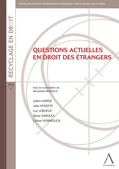 Questions actuelles en droit des étrangers - Bernadette Renauld (dir.) - Anthemis