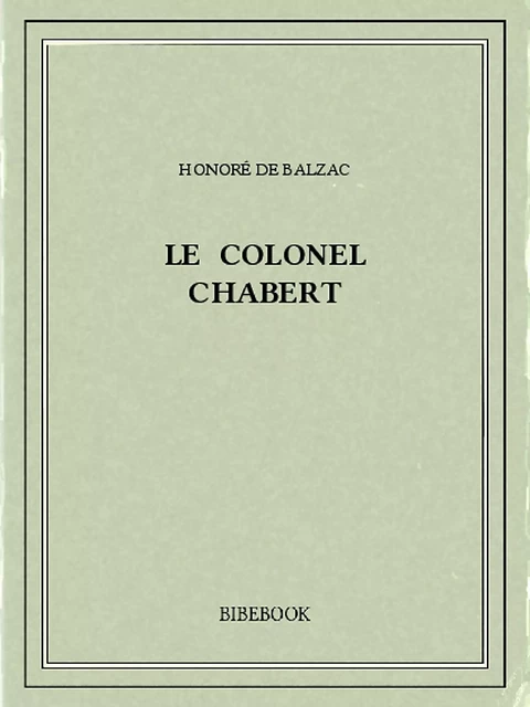 Le colonel Chabert - Honoré de Balzac - Bibebook