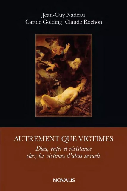 Autrement que victimes - Jean-Guy Nadeau, Carole Golding, Claude Rochon - Éditions Novalis