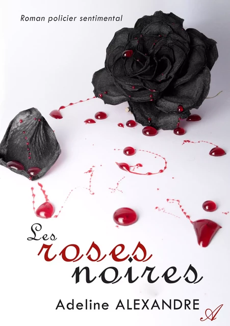 Les Roses Noires - Adeline Alexandre - Atramenta