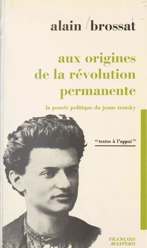 Aux origines de la révolution permanente - Alain Brossat - La Découverte (réédition numérique FeniXX)