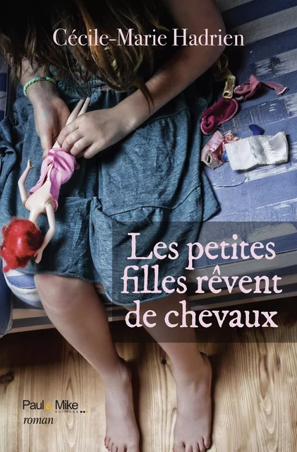 Les petites filles rêvent de chevaux - Cécile-Marie Hadrien - Paul&Mike