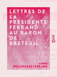 Lettres de la présidente Ferrand au baron de Breteuil