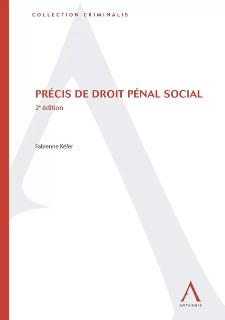 Précis de droit pénal social - Fabienne Kéfer - Anthemis