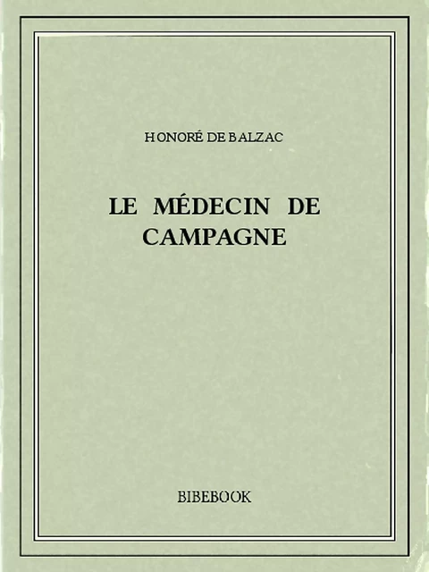 Le médecin de campagne - Honoré de Balzac - Bibebook