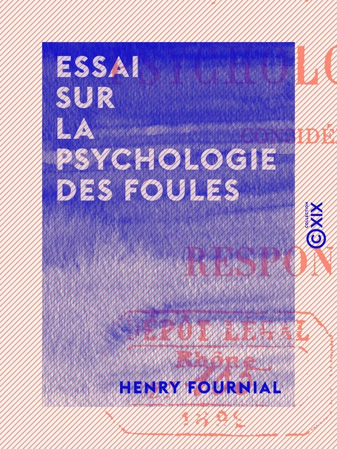 Essai sur la psychologie des foules - Henry Fournial - Collection XIX