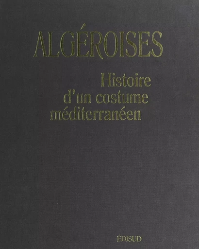 Algéroises - Leyla Belkaïd - (Edisud) réédition numérique FeniXX