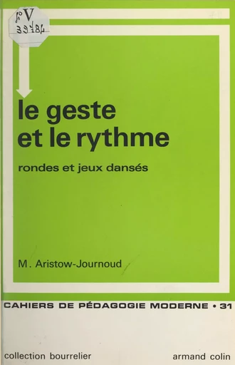 Le geste et le rythme - Marinette Aristow-Journoud - (Armand Colin) réédition numérique FeniXX