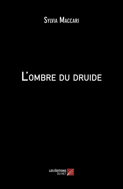 L'ombre du druide - Sylvia Maccari - Les Éditions du Net