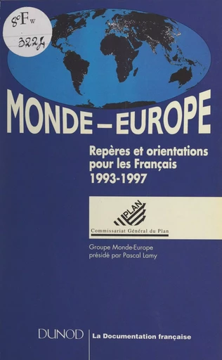 Monde-Europe. Repères et orientations pour les Français, 1993-1997 -  Commissariat général du plan - (Dunod) réédition numérique FeniXX