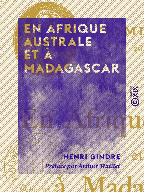 En Afrique australe et à Madagascar - Henri Gindre, Arthur Maillet - Collection XIX