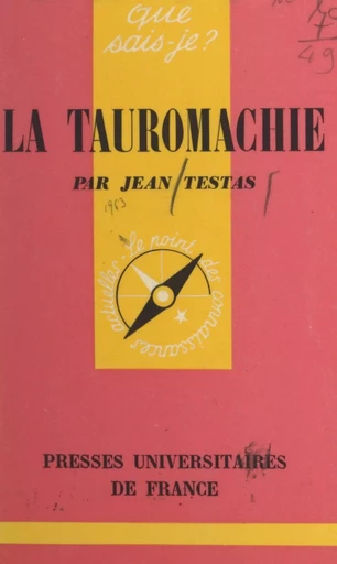 La tauromachie - Jean Testas - (Presses universitaires de France) réédition numérique FeniXX