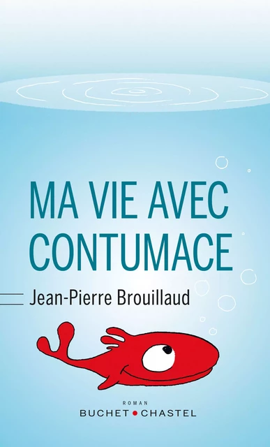 Ma vie avec Contumace - Jean-Pierre Brouillaud - Libella