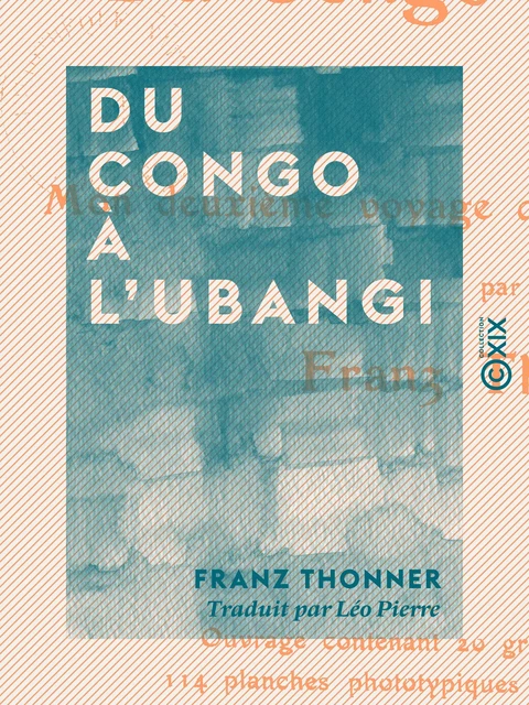 Du Congo à l'Ubangi - Franz Thonner - Collection XIX