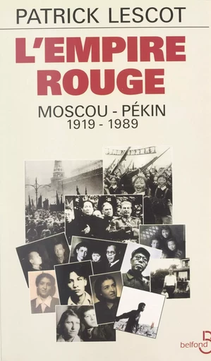 L'empire rouge : Moscou-Pékin, 1919-1989 - Patrick Lescot - (Belfond) réédition numérique FeniXX