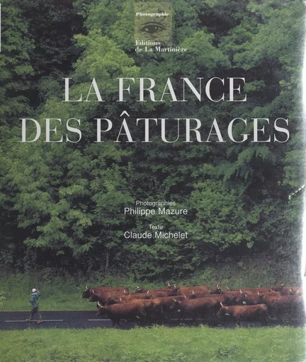 La France des pâturages - Claude Michelet - (Éditions de la Martinière jeunesse) réédition numérique FeniXX