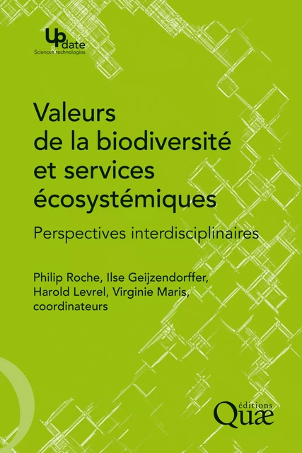 Valeurs de la biodiversité et services écosystémiques - Virginie Maris, Philip Roche, Harold Levrel, Ilse Geijzendorffer - Quae